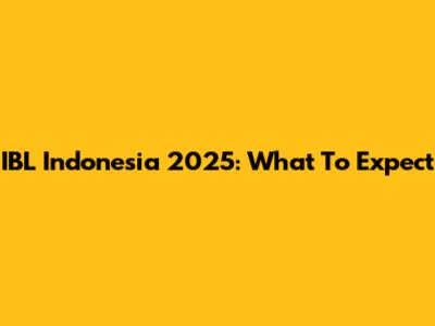 IBL Indonesia 2025: What To Expect
