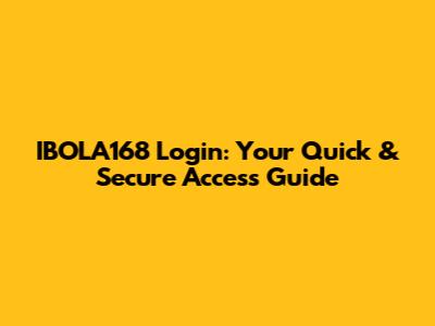 IBOLA168 Login: Your Quick & Secure Access Guide