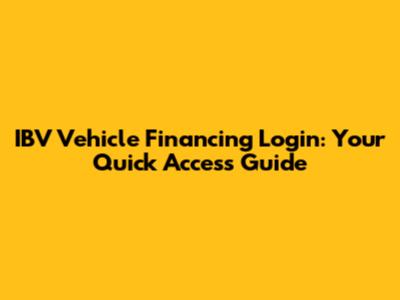 IBV Vehicle Financing Login: Your Quick Access Guide