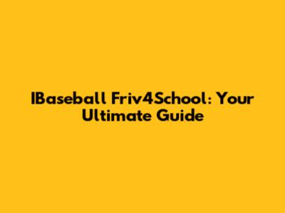 IBaseball Friv4School: Your Ultimate Guide