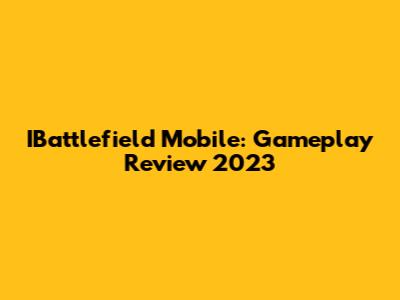 IBattlefield Mobile: Gameplay Review 2023