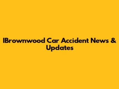 IBrownwood Car Accident News & Updates