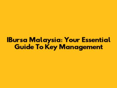 IBursa Malaysia: Your Essential Guide To Key Management