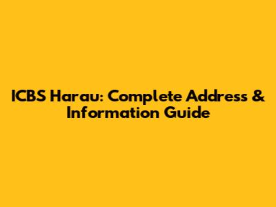 ICBS Harau: Complete Address & Information Guide