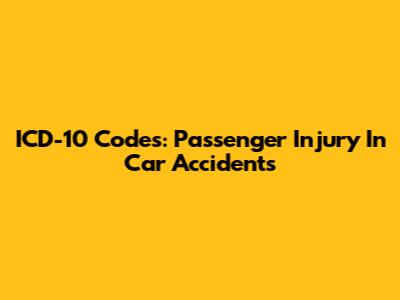 ICD-10 Codes: Passenger Injury In Car Accidents