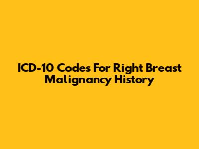 ICD-10 Codes For Right Breast Malignancy History