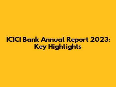 ICICI Bank Annual Report 2023: Key Highlights