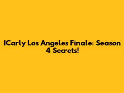 ICarly Los Angeles Finale: Season 4 Secrets!