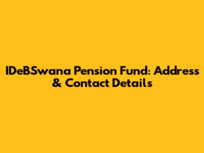 IDeBSwana Pension Fund: Address & Contact Details