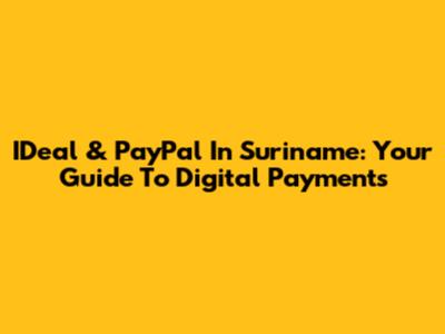 IDeal & PayPal In Suriname: Your Guide To Digital Payments