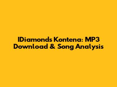 IDiamond's Kontena: MP3 Download & Song Analysis