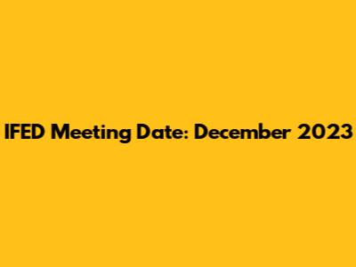 IFED Meeting Date: December 2023