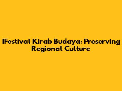 IFestival Kirab Budaya: Preserving Regional Culture