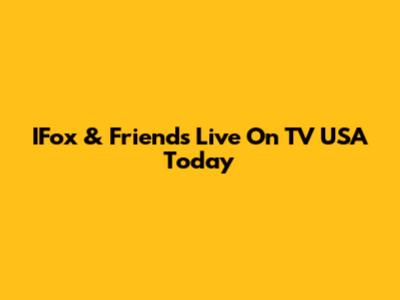 IFox & Friends Live On TV USA Today