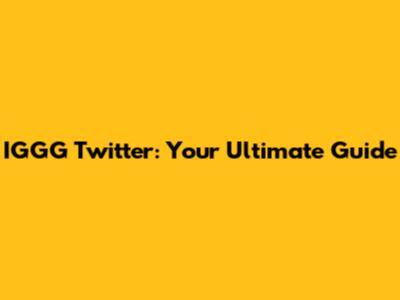 IGGG Twitter: Your Ultimate Guide