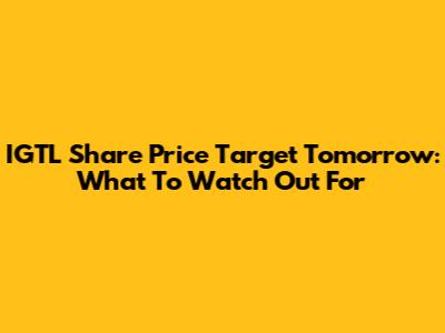 IGTL Share Price Target Tomorrow: What To Watch Out For