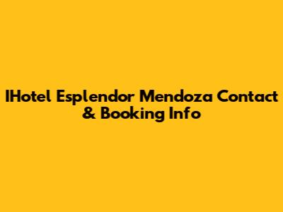 IHotel Esplendor Mendoza Contact & Booking Info