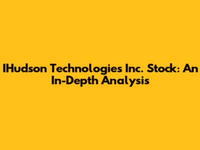 IHudson Technologies Inc. Stock: An In-Depth Analysis