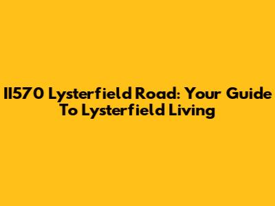 II570 Lysterfield Road: Your Guide To Lysterfield Living