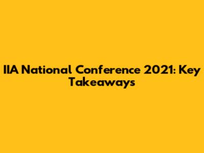 IIA National Conference 2021: Key Takeaways