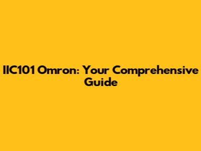 IIC101 Omron: Your Comprehensive Guide