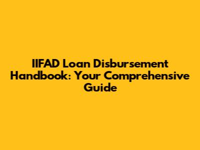 IIFAD Loan Disbursement Handbook: Your Comprehensive Guide