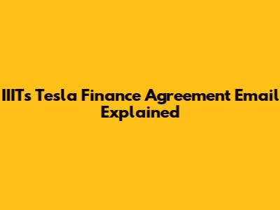 IIITs Tesla Finance Agreement Email Explained