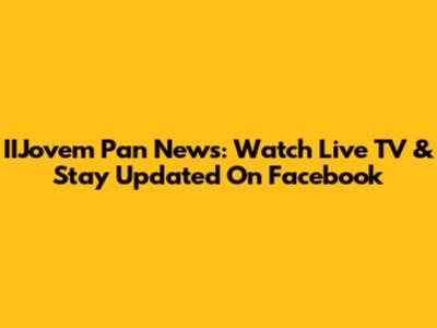 IIJovem Pan News: Watch Live TV & Stay Updated On Facebook