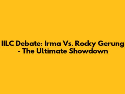 IILC Debate: Irma Vs. Rocky Gerung - The Ultimate Showdown