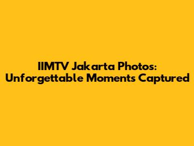 IIMTV Jakarta Photos: Unforgettable Moments Captured