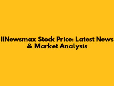 IINewsmax Stock Price: Latest News & Market Analysis