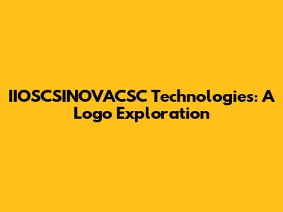 IIOSCSINOVACSC Technologies: A Logo Exploration