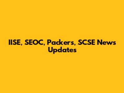 IISE, SEOC, Packers, SCSE News Updates