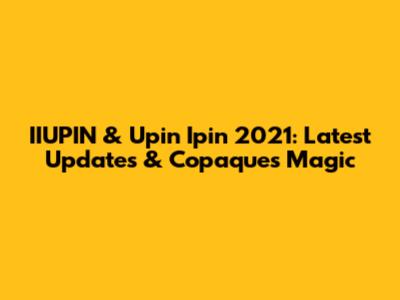 IIUPIN & Upin Ipin 2021: Latest Updates & Copaque's Magic