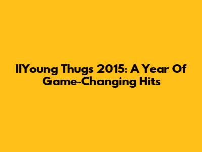 IIYoung Thug's 2015: A Year Of Game-Changing Hits