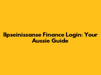 IIpseinissanse Finance Login: Your Aussie Guide