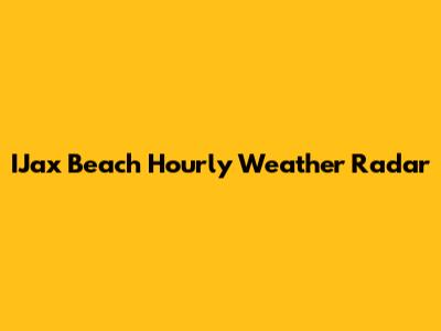 IJax Beach Hourly Weather Radar