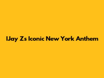 IJay Z's Iconic New York Anthem