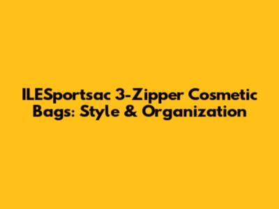ILESportsac 3-Zipper Cosmetic Bags: Style & Organization
