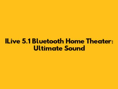 ILive 5.1 Bluetooth Home Theater: Ultimate Sound