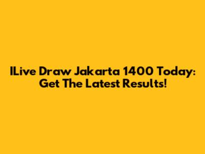 ILive Draw Jakarta 1400 Today: Get The Latest Results!