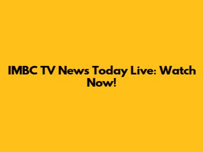 IMBC TV News Today Live: Watch Now!