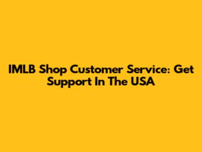 IMLB Shop Customer Service: Get Support In The USA