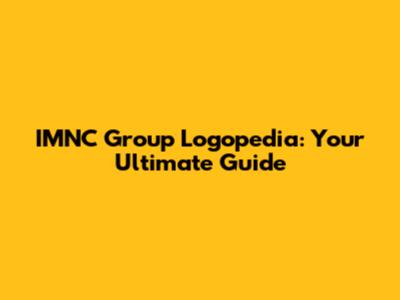IMNC Group Logopedia: Your Ultimate Guide
