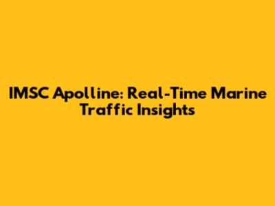 IMSC Apolline: Real-Time Marine Traffic Insights