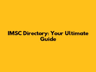 IMSC Directory: Your Ultimate Guide