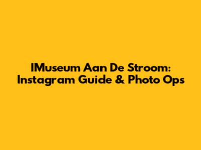 IMuseum Aan De Stroom: Instagram Guide & Photo Ops