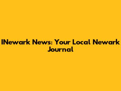 INewark News: Your Local Newark Journal