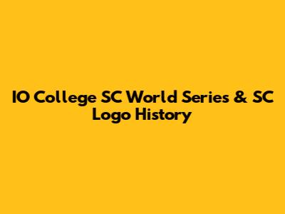IO College SC World Series & SC Logo History