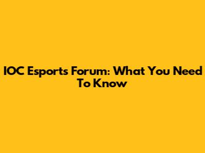 IOC Esports Forum: What You Need To Know